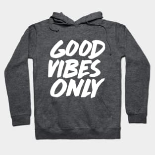 Good Vibes Only - Funny Joke Statement / Humor Slogan Quotes Saying Hoodie